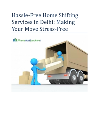 Hassle-Free Home Shifting Services in Delhi: Making Your Move Stress-Free