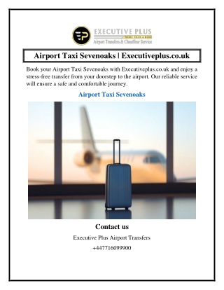 Airport Taxi Sevenoaks  Executiveplus.co.uk