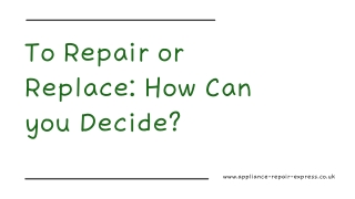 To Repair or Replace: How Can you Decide?