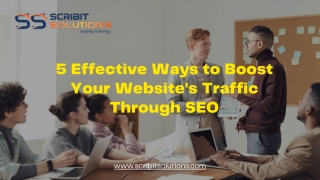 5 Effective Ways to Boost Your Website's Traffic Through SEO