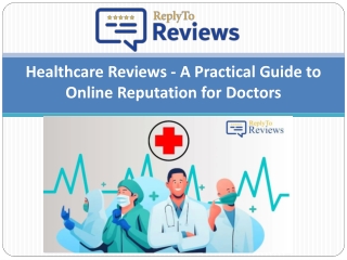 Healthcare Reviews - A Practical Guide to Online Reputation for Doctors