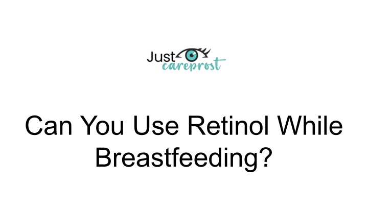 can you use retinol while breastfeeding
