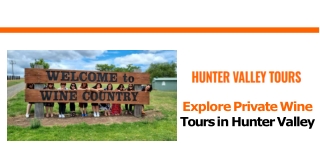 Experience Exclusive Private Wine Tours in Wine Wonderland - Hunter Valley Tours