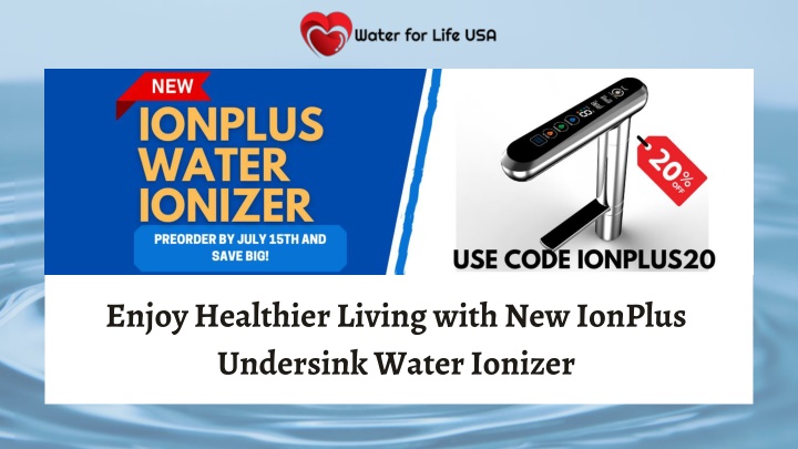 enjoy healthier living with new ionplus undersink