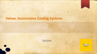 Velvex:Automotive Cooling Systems