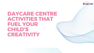 daycare centre activities that fuel your child