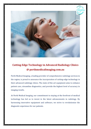 Cutting-Edge Technology in Advanced Radiology Clinics @ perthmedicalimaging.com.au