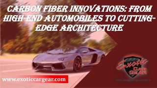 Carbon Fiber Innovations From High-End Automobiles to Cutting-Edge Architecture
