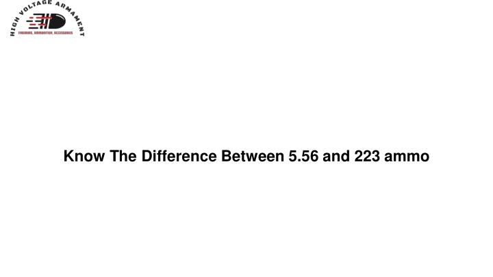 know the difference between 5 56 and 223 ammo