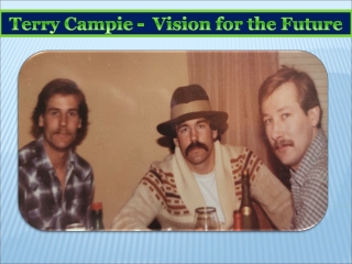 Terry Campie Vision for the Future