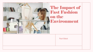 The Impact of Fast Fashion on the Environment
