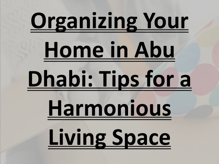 organizing your home in abu dhabi tips for a harmonious living space