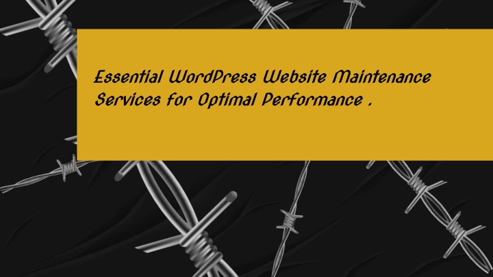 essential wordpress website maintenance services for optimal performance