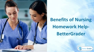 Benefits of Nursing Homework Help- BetterGrader