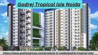 Experience Luxurious Living at Godrej Tropical Isle Noida