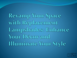 revamp your space with replacement lampshades enhance your d cor and illuminate your style