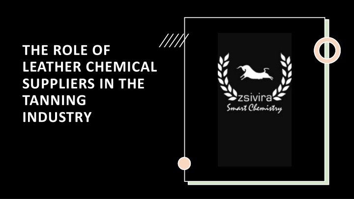 the role of leather chemical suppliers