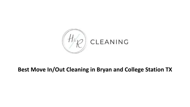 best move in out cleaning in bryan and college