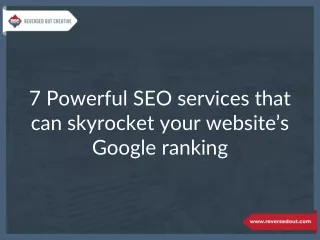 7 Powerful SEO services that can skyrocket your website’s Google ranking