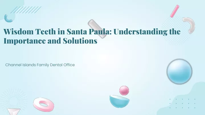 wisdom teeth in santa paula understanding