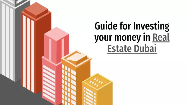 guide for investing your money in real estate