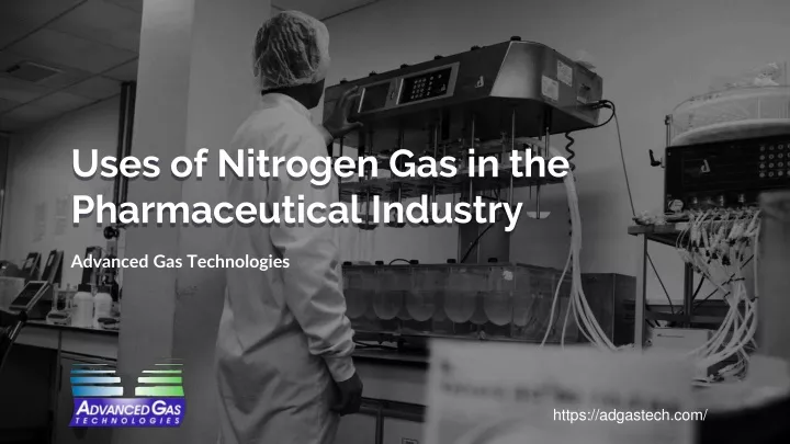 uses of nitrogen gas in the pharmaceutical industry