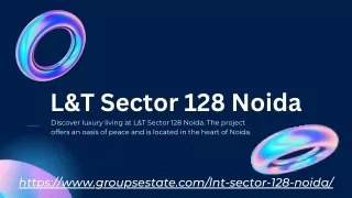 L&T Sector 128 Noida: A Community for the Future