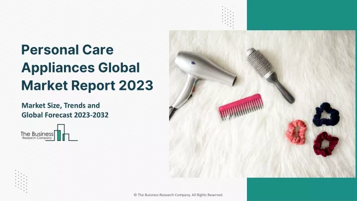 personal care appliances global market report 2023