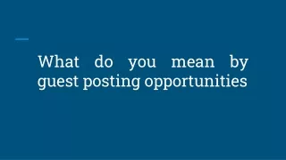 what do you mean by guest posting opportunities