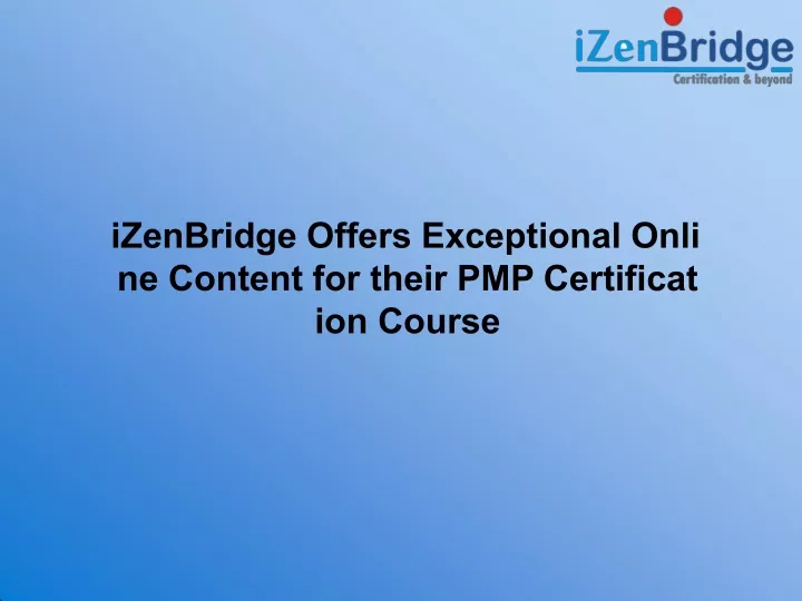 izenbridge offers exceptional onli ne content