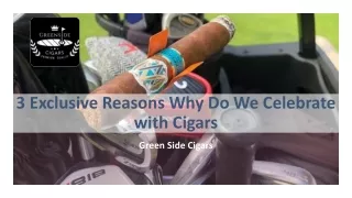 3 Exclusive Reasons Why Do We Celebrate with Cigars