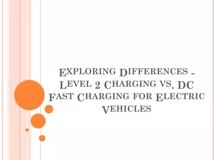 exploring differences level 2 charging vs dc fast charging for electric vehicles