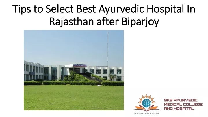 tips to select best ayurvedic hospital in rajasthan after biparjoy