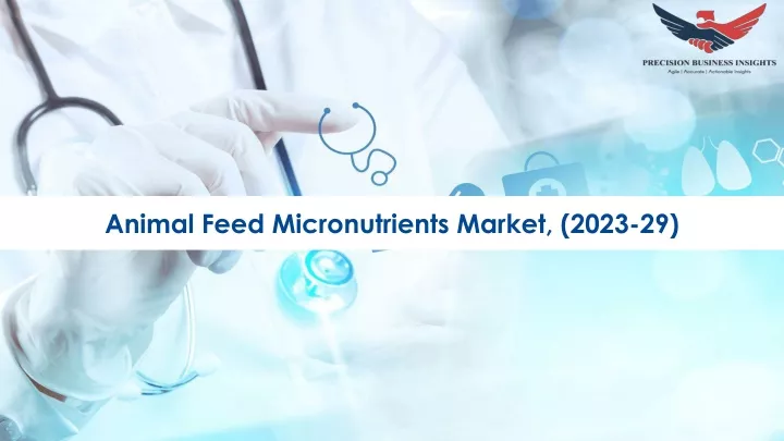 animal feed micronutrients market 2023 29