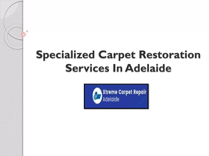 specialized carpet restoration services in adelaide