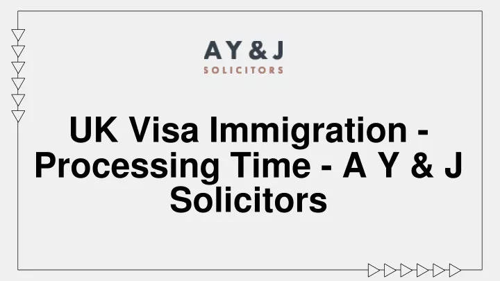 uk visa immigration processing time a y j solicitors
