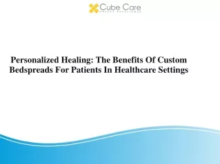 Personalized Healing: The Benefits Of Custom Bedspreads For Patients In Healthcare Settings