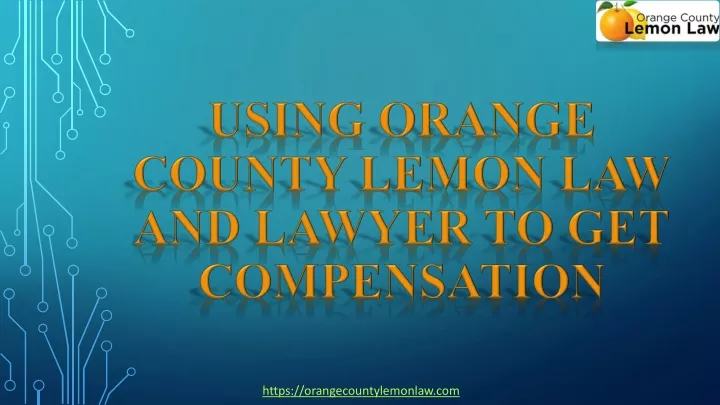 using orange county lemon law and lawyer to get compensation