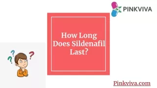 How Long Does Sildenafil Last In Your Body_