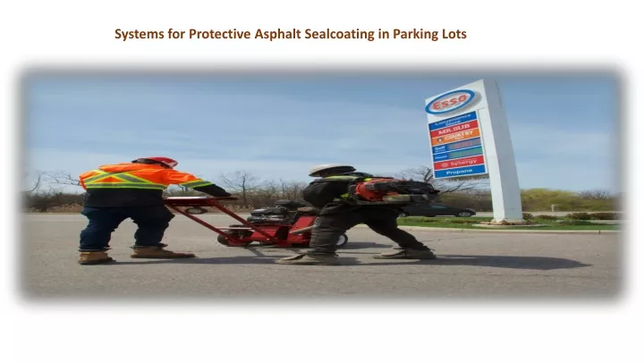 systems for protective asphalt sealcoating