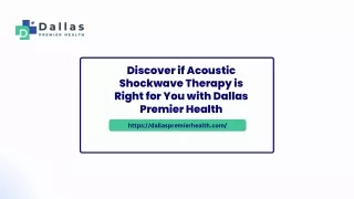 Discover if Acoustic Shockwave Therapy is Right for You with Dallas Premier Health