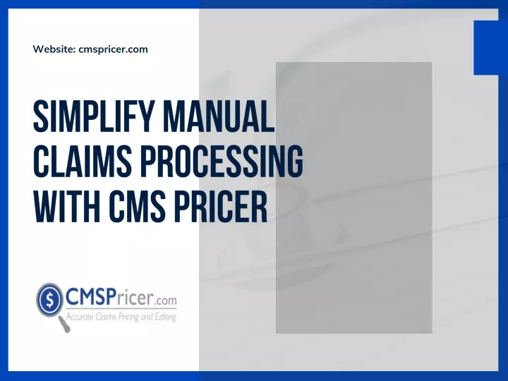 PPT Simplify Manual Claims Processing with CMS Pricer PowerPoint