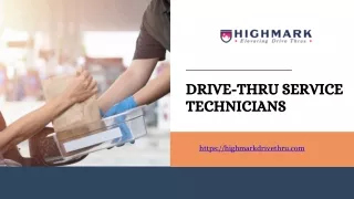 Highmark Drive-Thru's Skilled and Reliable Drive-Thru Service Technicians