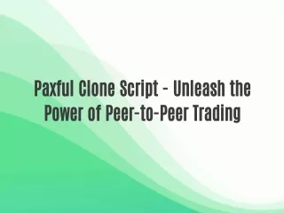 Paxful Clone Script - Unleash the Power of Peer-to-Peer Trading