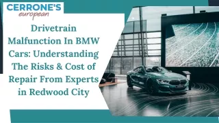 Drivetrain Malfunction In BMW Cars Understanding The Risks & Cost of Repair From Experts in Redwood City