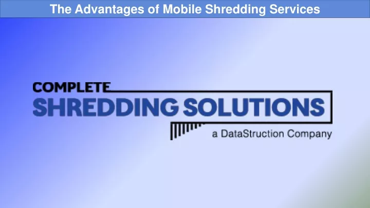 the advantages of mobile shredding services