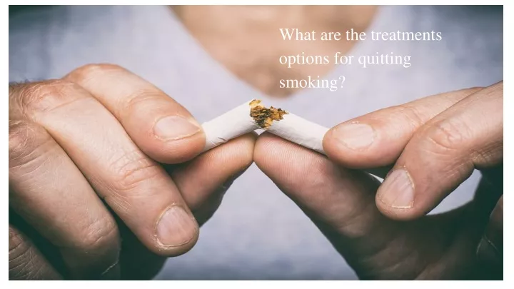 what are the treatments options for quitting