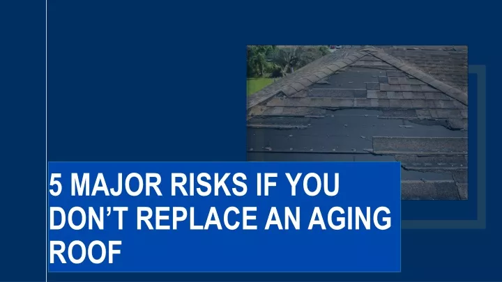 5 major risks if you don t replace an aging roof