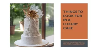 Things to look for in a luxury cake