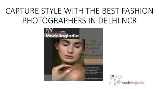 CAPTURE STYLE WITH THE BEST FASHION PHOTOGRAPHERS IN DELHI NCR